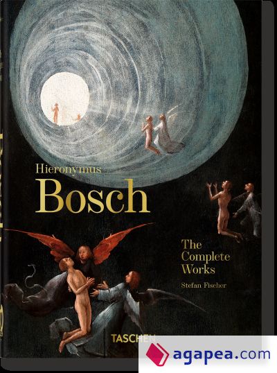 Hieronymus Bosch. The Complete Works. 40th Anniversary Edition