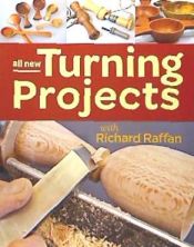 Portada de All New Turning Projects with Richard Raffan