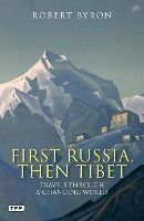 Portada de First Russia, Then Tibet: Travels Through a Changing World