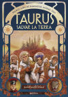 TAURUS. Salvar la Tierra