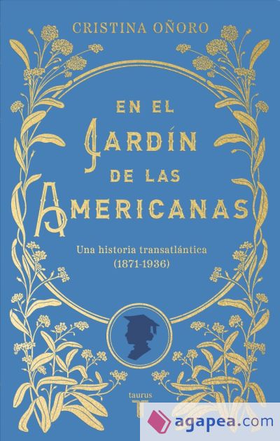 En el jardín de las americanas: Una historia transatlántica (1871-1936)