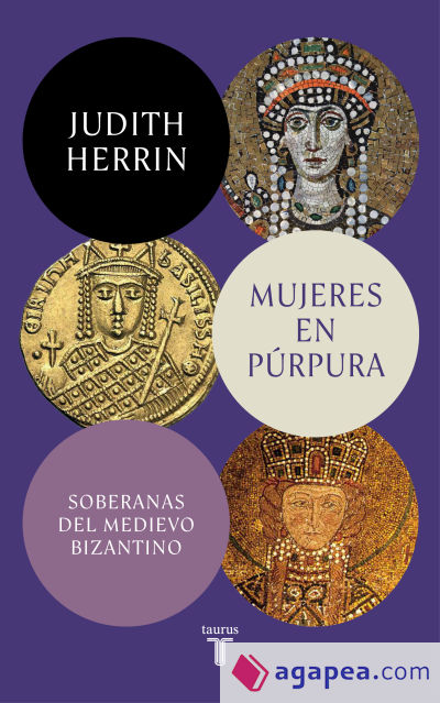 Mujeres en púrpura. Soberanas del medievo bizantino