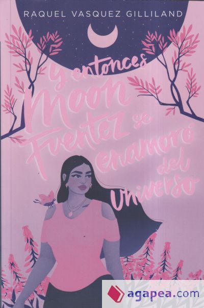 Y entonces Moon Fuentez se enamor&oacute; del universo