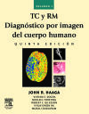 TC y RM. Diagnóstico por imagen del cuerpo humano