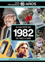 Portada de SI NACISTE EN 1982: DE 1982 A 1999