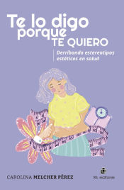 Portada de TE LO DIGO PORQUE TE QUIERO