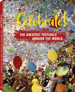 Portada de Celebrate!: The Greatest Festivals Around the World