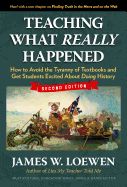 Portada de Teaching What Really Happened: How to Avoid the Tyranny of Textbooks and Get Students Excited about Doing History