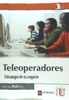 TELEOPERADORES. ESTRATEGIA DE SU NEGOCIO