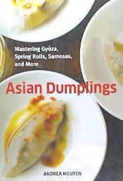 Portada de Asian Dumplings: Mastering Gyoza, Spring Rolls, Samosas, and More