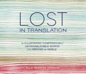 Portada de Lost in Translation: An Illustrated Compendium of Untranslatable Words from Around the World