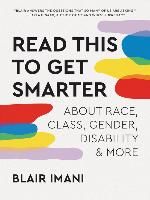 Portada de Read This to Get Smarter: About Race, Class, Gender, Disability & More