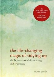 Portada de The Life-Changing Magic of Tidying Up: The Japanese Art of Decluttering and Organizing