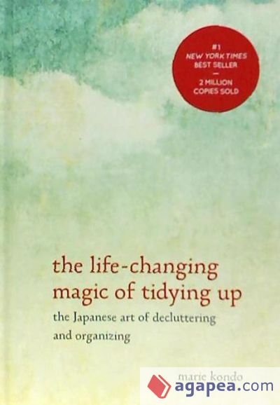 The Life-Changing Magic of Tidying Up: The Japanese Art of Decluttering and Organizing