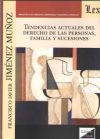 TENDENCIAS ACTUALES DEL DERECHO DE LAS PERSONAS, FAMILIA Y SUCESIONES