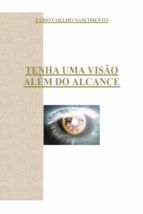 Portada de TENHA UMA VISÃO ALÉM DO ALCANCE (Ebook)