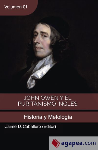 John Owen y el Puritanismo Ingles - Vol. 1