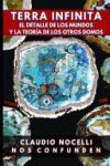 TERRA INFINITA, El Detalle de los Mundos y La Teor&iacute;a de los Otros Domos