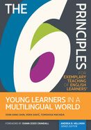 Portada de The 6 Principles for Exemplary Teaching of English Learners(r) Young Learners in a Multilingual World