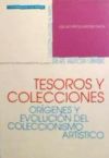 TESOROS Y COLECCIONES. ORÍGENES Y EVOLUCIÓN DEL COLECCIONISMO ARTÍSTICO