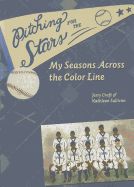 Portada de Pitching for the Stars: My Seasons Across the Color Line