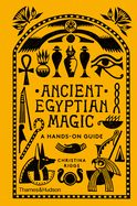 Portada de Ancient Egyptian Magic: A Hands-On Guide