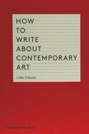 Portada de How to Write about Contemporary Art