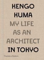 Portada de Kengo Kuma: My Life as an Architect in Tokyo