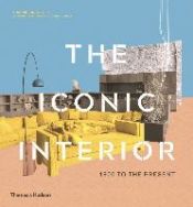 Portada de The Iconic Interior: 1900 to the Present