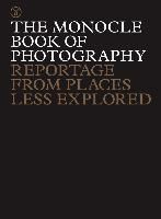 Portada de The Monocle Book of Photography: Reportage from Places Less Explored