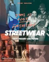 Portada de This Is Not Fashion: Streetwear Past, Present and Future