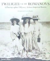 Portada de Twilight of the Romanovs: A Photographic Odyssey Across Imperial Russia