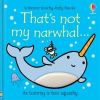 THAT'S NOT MY NARWHAL