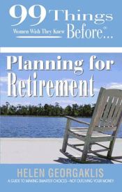 Portada de 99 things women wish they knew before?Planning For Retirement (Ebook)