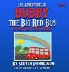 THE ADVENTURES OF BOBBY THE BIG RED BUS