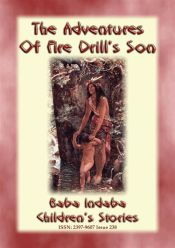 THE ADVENTURES OF FIRE DRILL'S SON - An American Indian Tlingit children?s fable (Ebook)