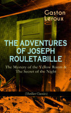 Portada de THE ADVENTURES OF JOSEPH ROULETABILLE: The Mystery of the Yellow Room & The Secret of the Night (Ebook)