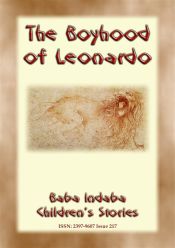 THE BOYHOOD OF LEONARDO - The true story of a young Leonardo da Vinci (Ebook)