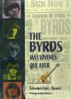 THE BYRDS, MÁS JÓVENES QUE AYER