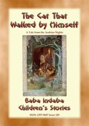 Portada de THE CAT THAT WALKED BY HIMSELF - A Tale from the Arabian Nights (Ebook)
