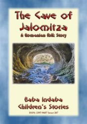 THE CAVE OF JALOMITZA- A Romanian Children's Fairy Tale (Ebook)