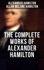 Portada de THE COMPLETE WORKS OF ALEXANDER HAMILTON (Ebook)