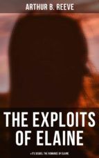 Portada de THE EXPLOITS OF ELAINE (& Its Sequel The Romance of Elaine) (Ebook)