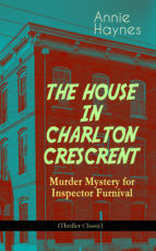 Portada de THE HOUSE IN CHARLTON CRESCRENT ? Murder Mystery for Inspector Furnival (Thriller Classic) (Ebook)