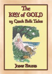 Portada de THE KEY OF GOLD 23 Czech Folk and Fairy Tales (Ebook)