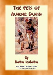 Portada de THE PETS OF AURORE DUPIN - A True French Children?s Story (Ebook)
