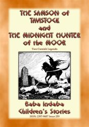 THE SAMSON OF TAVISTOCK and THE MIDNIGHT HUNTER OF THE MOOR - Two Legends of Cornwall (Ebook)