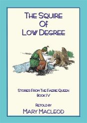 Portada de THE SQUIRE OF LOW DEGREE - Book 4 from the Stories of the Faerie Queene (Ebook)