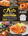 THE SUPER EASY KETO AIR FRYER COOKBOOK FOR BEGINNERS ON A BUDGET