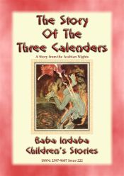 Portada de THE THREE CALENDERS - A Children?s Story from 1001 Arabian Nights: (Ebook)